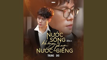 Nước Sông Không Phạm Nước Giếng (Style HuyPT)