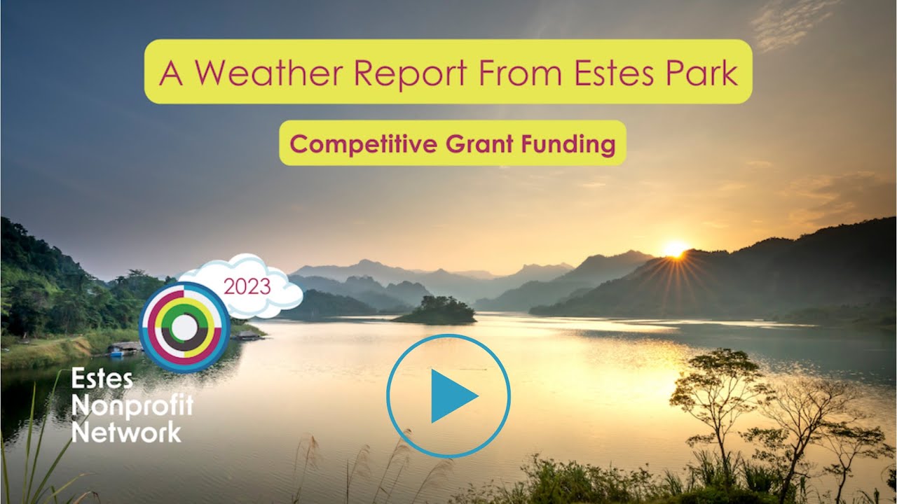 Estes Nonprofit Network Weather Report: Competitive Grant Funding.