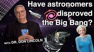Have astronomers disproved the Big Bang?