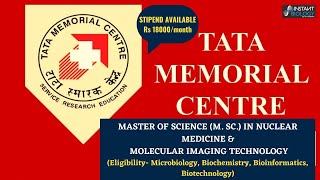 TATA MEMORIAL CENTRE Calls for M. SC. IN NUCLEAR MEDICINE & MOLECULAR IMAGING TECHNOLOGY Program