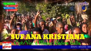 SUF ANA KRISTIANA (Cipt/VOC & Music: REDEM SALLU)