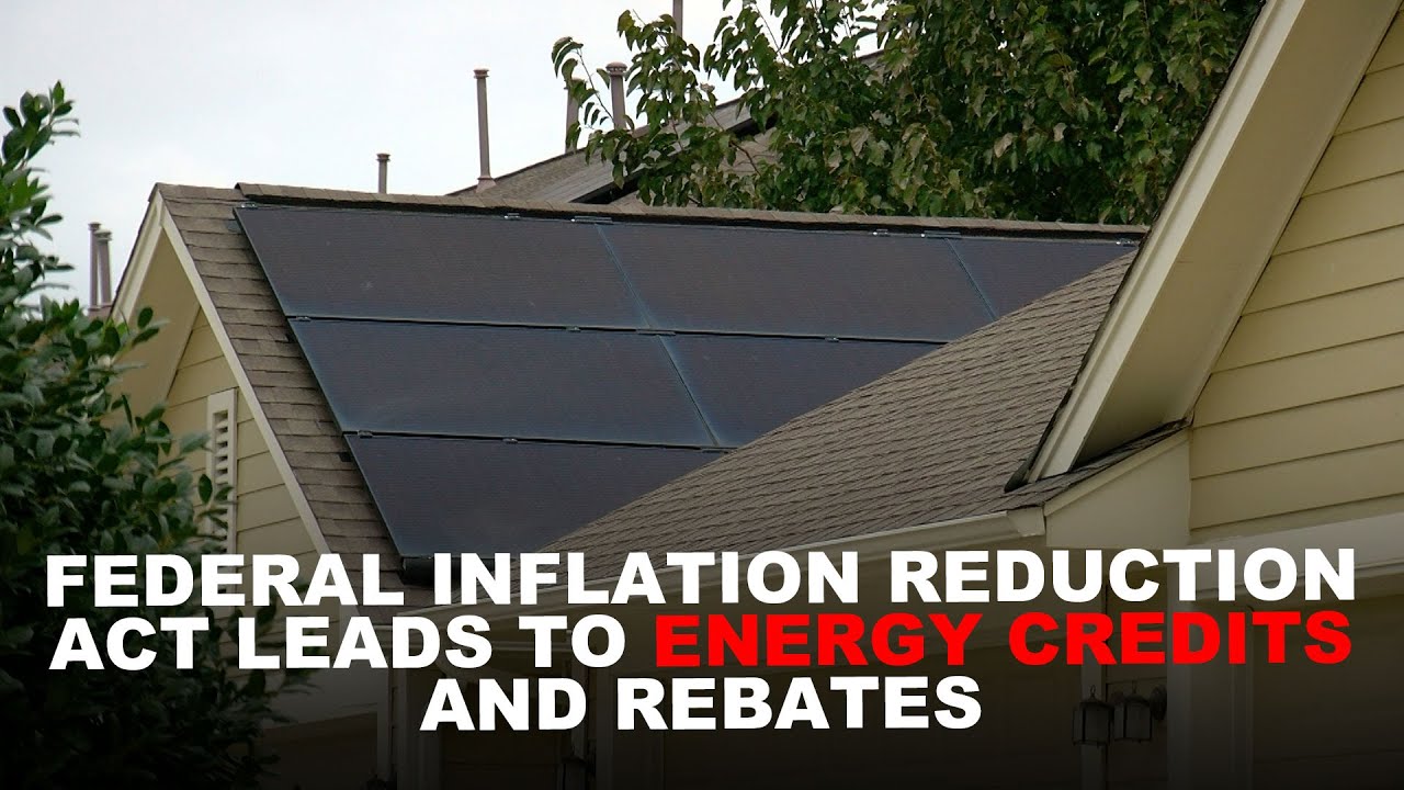 federal-inflation-reduction-act-leads-to-energy-credits-and-rebates