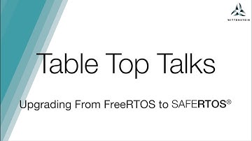 Upgrading From FreeRTOS to SAFERTOS