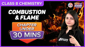 Combustion and Flame | Full Chapter Revision under 30 mins | Class 8 Science