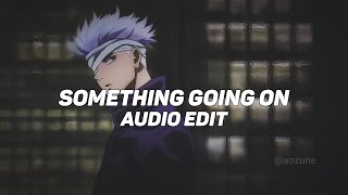 Something Going On - Kaysha [ Edit Audio ]