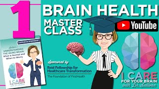 MASTERCLASS 1: Understanding the Aging Brain, What Is Normal and When to Worry