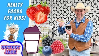 Healthy Foods for Kids with Cowboy Jack