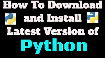 How to Download and Install Latest version of Python (Python 3.8) : Step by Step Demonstration