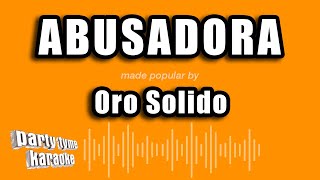 Oro Solido - Abusadora (Versión Karaoke)