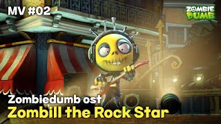 [MV] Zombill the Rock Star l ZOMBIEDUMB OST l ZOMBILL