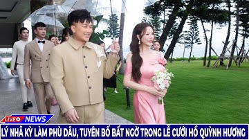 Lý Nhã Kỳ Làm Phù Dâu, Tuyên Bố Bất Ngờ Trong Lễ Cưới Hồ Quỳnh Hương | Tin Nóng Hàng Ngày