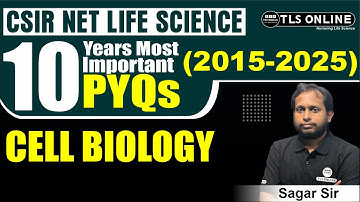 10 YEARS MOST IMPORTANT PYQ | 2015-2025 | CELL BIOLOGY | CSIR NET LIFE SCIENCE