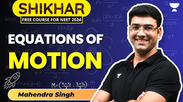Equations of Motion | Physics | NEET 2024 | Mahendra Sir