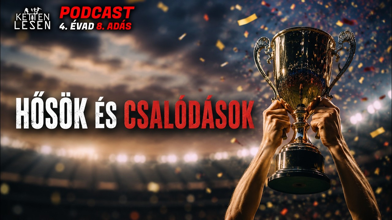 Hősök és csalódások | Ketten Lesen Podcast