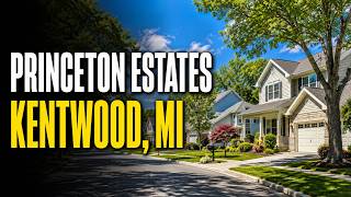 Princeton Estates in Kentwood MI Neighborhood Real Estate Tour