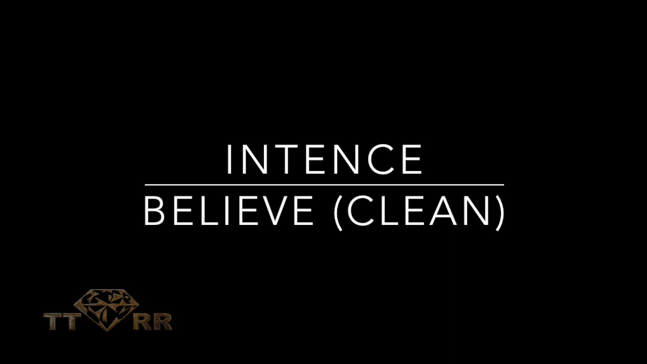 Intence - Believe (TTRR Clean Version)
