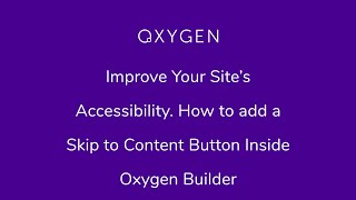 How to Add A Skip to Content Button In Oxygen Builder - Improved Accessibility