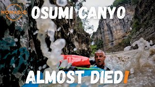 Almost died in Osumi Canyon 😳