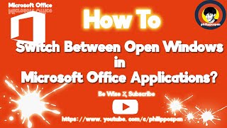 Celebrity How To Switch Between Open Windows in Microsoft Office Applications? Net Worth