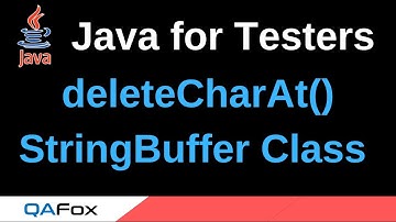 Java for Testers - Part 120 - deleteCharAt() StringBuffer Class Method