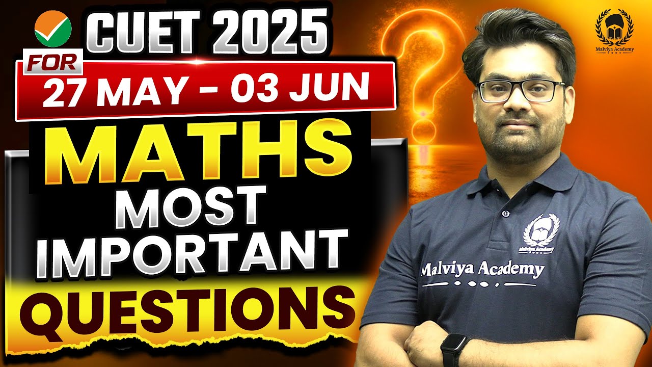 CUET 2025 Maths Most Important Questions for 27 May - 03 June | Ankit ...