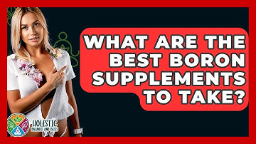 What Are The Best Boron Supplements To Take? - Holistic Balance And Bliss