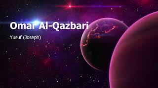 Omar Al Qazbari Surah Yusuf Josephعمر القزابري سورة يوسف
