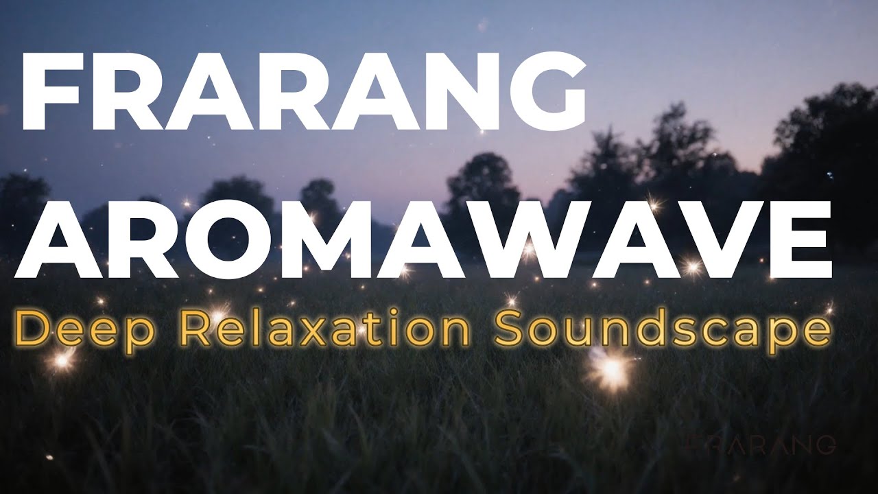 [playlist] FRARANG AROMAWAVE   Ambient slowcore