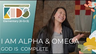 I Am Alpha Omega God Is Complete Ages 0 - Gr. 5
