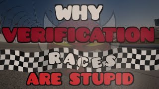 Why Verification Races ARE STUPID