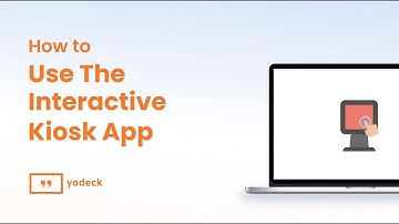 How To Use The Interactive Kiosk App With Yodeck