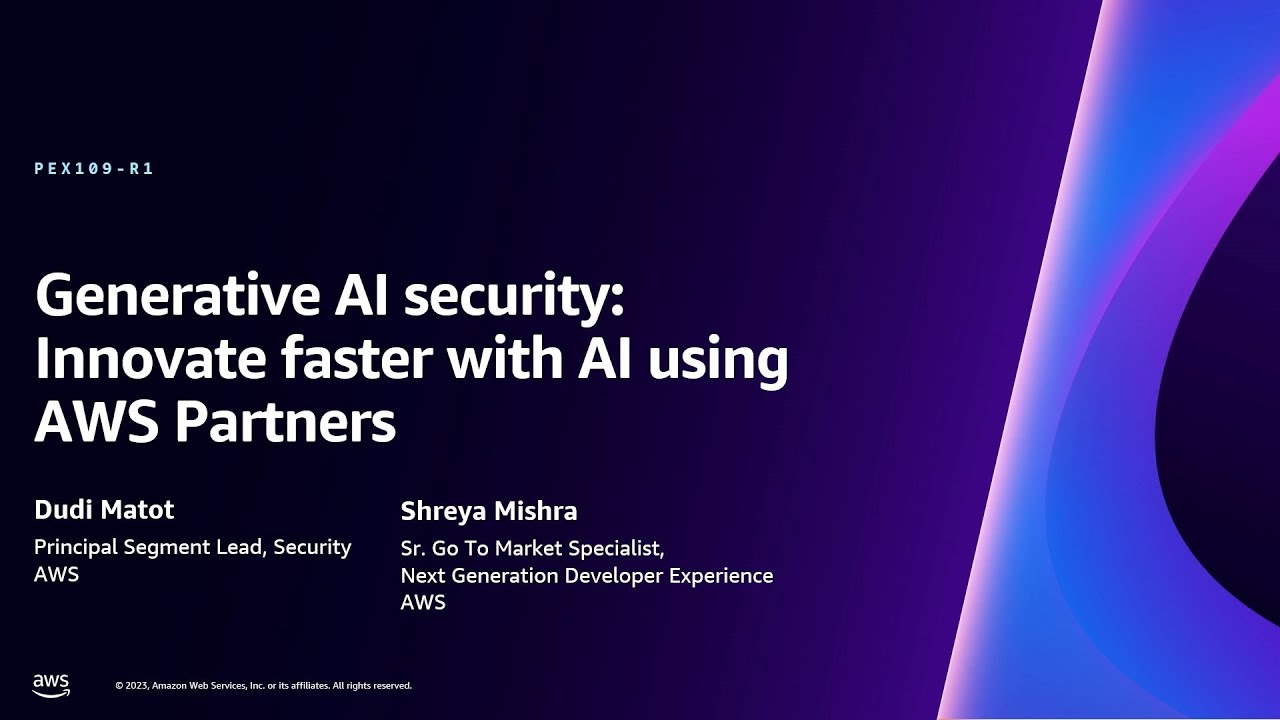 AWS re:Invent 2023 - Generative AI security: Innovate faster with AI ...