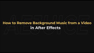How to Remove Background Music from a Video in After Effects – AEJuice Tutorials