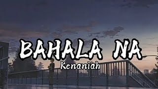 Kenaniah - Bahala na (Lyrics)