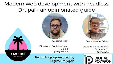 Modern web development with headless Drupal - an opinionated guide