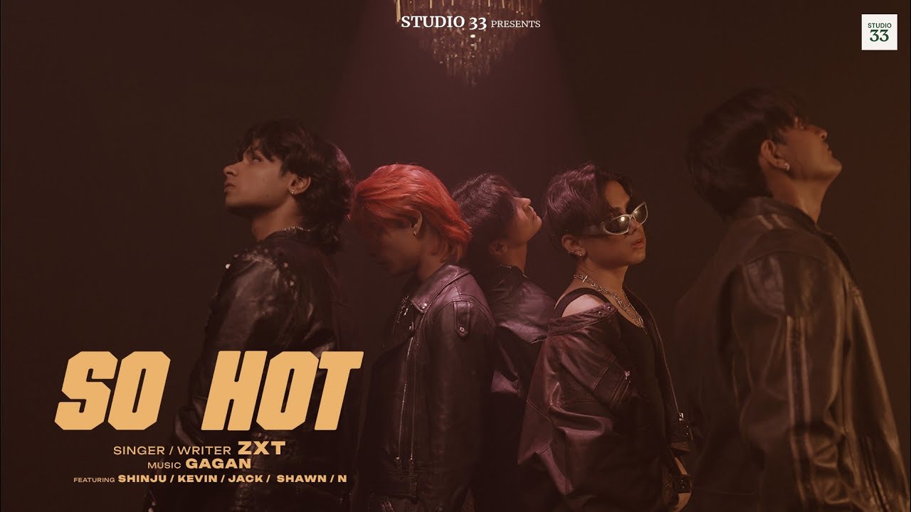 ZXT – So Hot | Official Music Video | Gagan Nischal | New Song