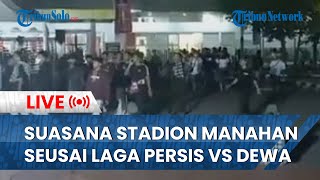 LIVE: Suasana Stadion Manahan Usai Laga Persis Solo Vs Dewa United, Skor Seri 1-1