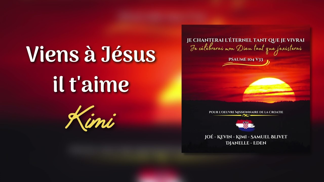 Viens à Jésus, il t'aime - Kimi