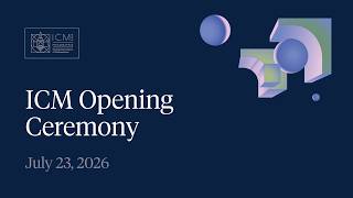 International Congress of Mathematicians: Opening Ceremony