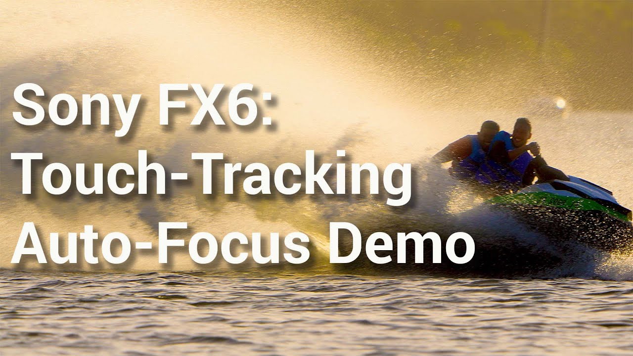 Sony FX6 TouchTracking AutoFocus Demo YouTube