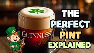 Guinness: The Perfect Pint | How 265 Years of Craft Created a Masterpiece