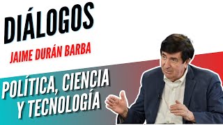 Diálogos Podcast 129 - Política, ciencia y tecnología - JAIME DURÁN BARBA