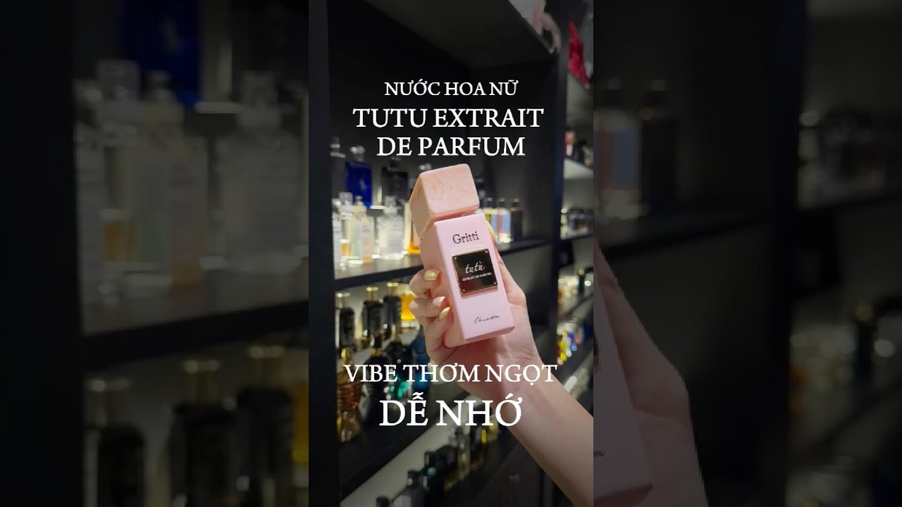 Nước Hoa Gritti Tutu Extrait De Parfum Chính Hãng - Apa Niche