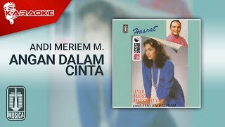 Andi Meriem Mattalatta - Angan Dalam Cinta ( Karaoke Video)
