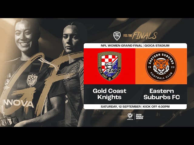 NPL Women Grand Final - Gold Coast Knights vs. Eastern Suburbs Highlights