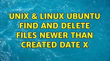Unix & Linux: Ubuntu find and delete files newer than created Date X