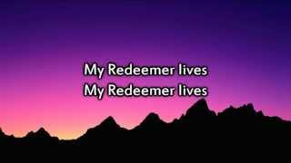 My Redeemer Lives - Instrumental with lyrics
