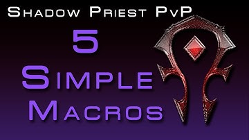Shadow Priest - 5 Simple Macros for BG