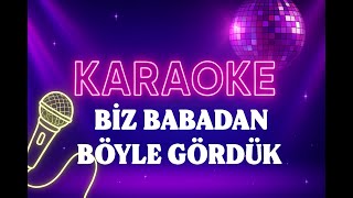 Semicenk - Biz Babadan Böyle Gördük Karaoke (Vokalli)