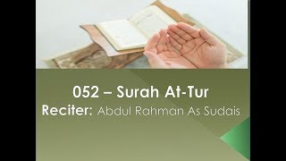 052 – Surah At-Tur Reciter: Abdul Rahman As Sudais English Translation (Sahih International)